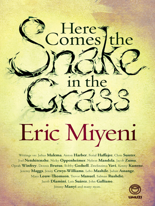 Title details for Here Comes the Snake in the Grass by Eric Miyeni - Available